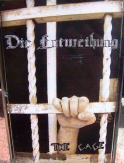Die Entweihung : The Cage